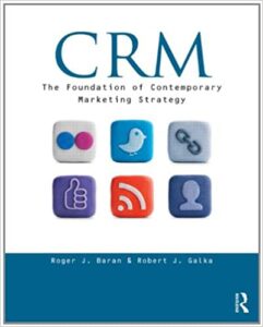 CRM book naming, Customer Relationship Management The Foundation of Contemporary Marketing Strategy by author Roger J. Baran