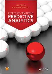 CRM book naming, Effective CRM using Predictive Analytics, by author Antonios Chorianopoulos