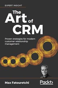 CRM book naming The art of CRM Proven strategies for modern customer relationship management by author Max Fatouretchi