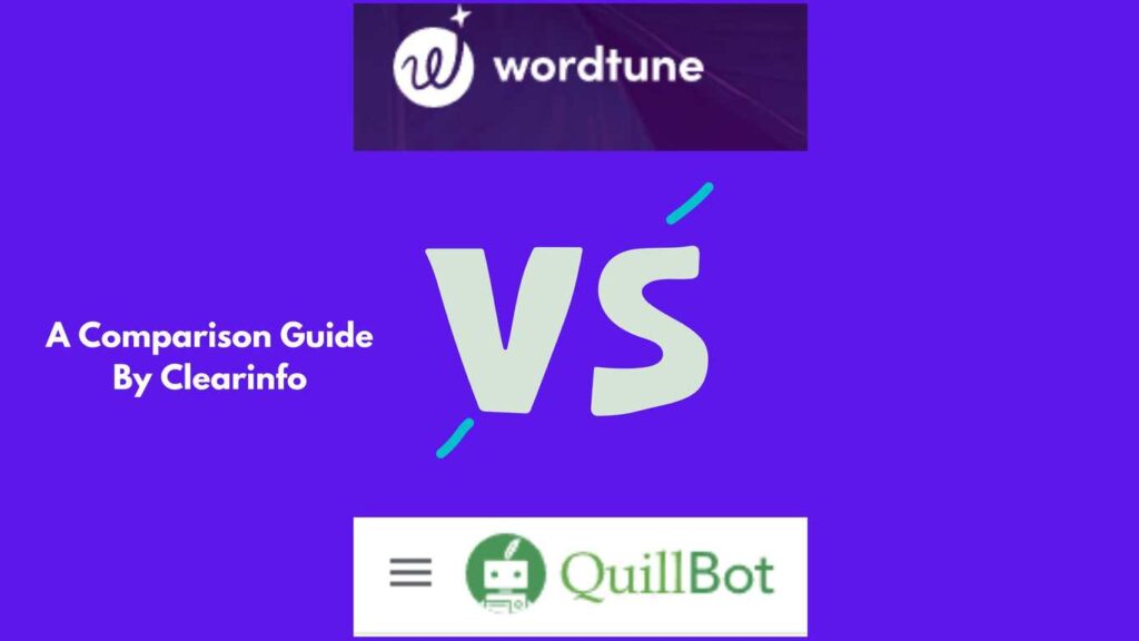 Wordtune vs Quillbot a comparison guide by Clearinfo
