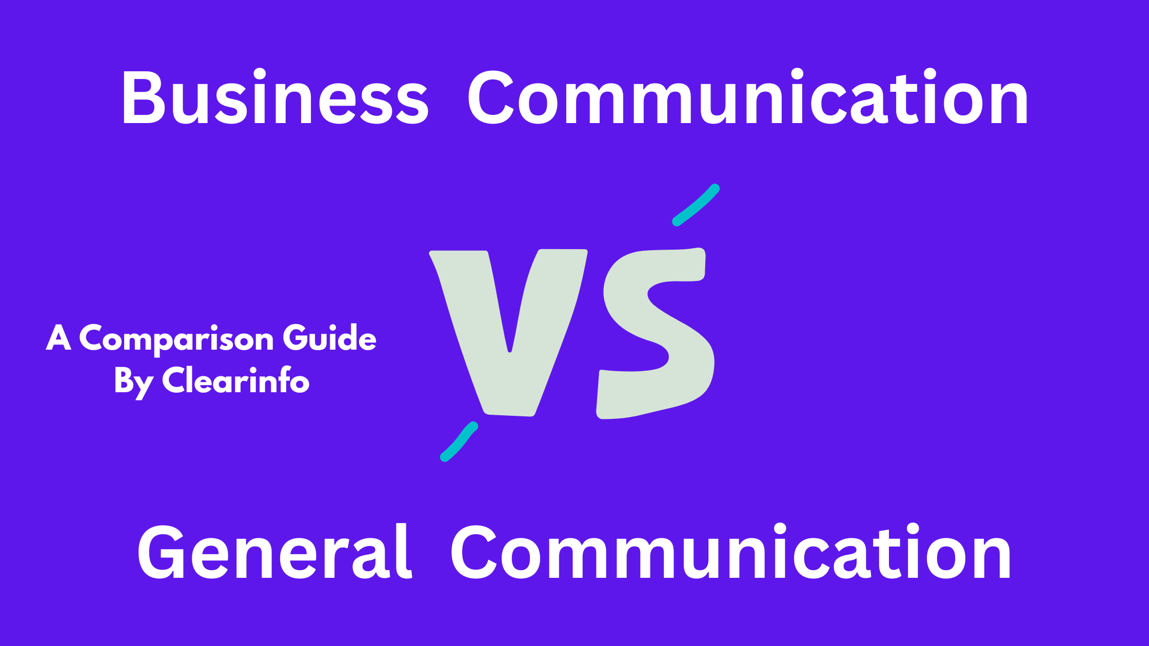 15 Differences between Business Communication & General Communication