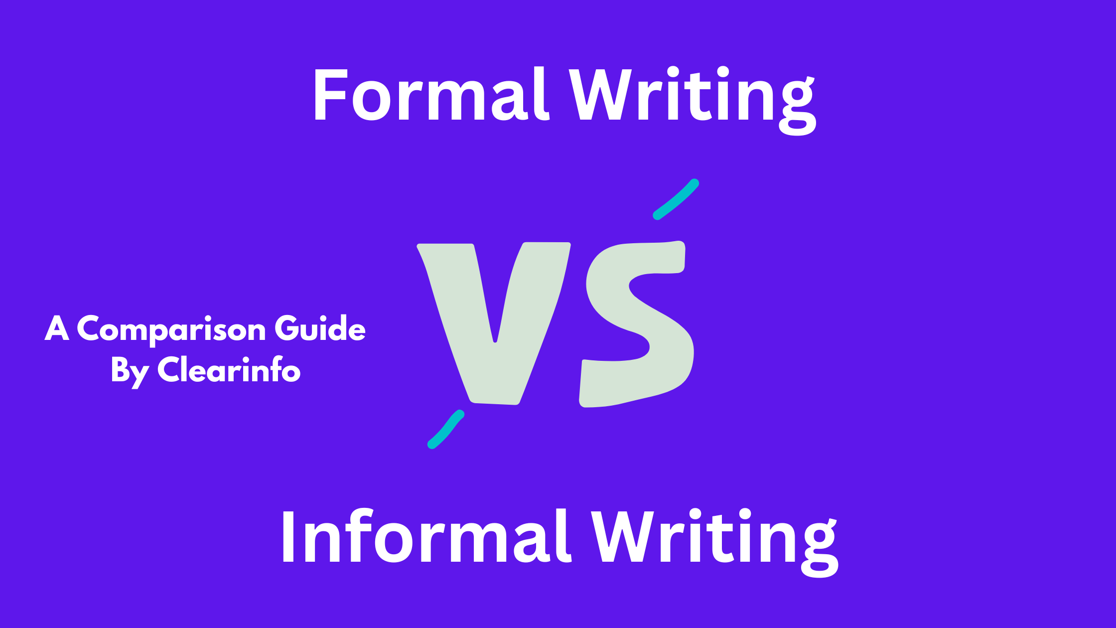 Difference between Formal & Informal Writing With Examples